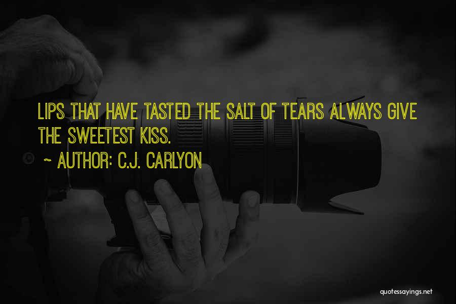 The First Kiss Of Love Quotes By C.J. Carlyon