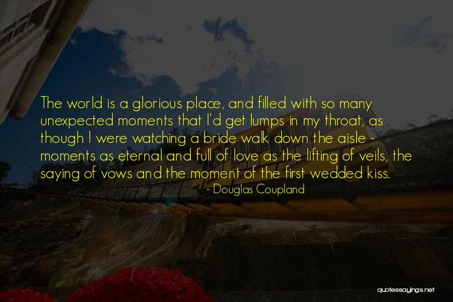 The First Kiss Of Love Quotes By Douglas Coupland The First Kiss Of Love Quotes By Douglas Coupland