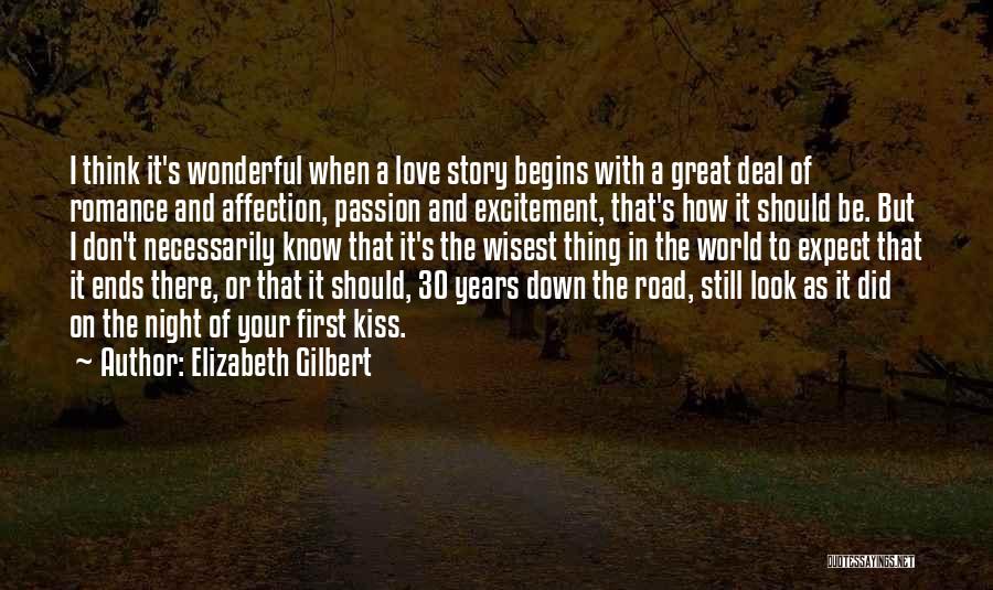The First Kiss Of Love Quotes By Elizabeth Gilbert