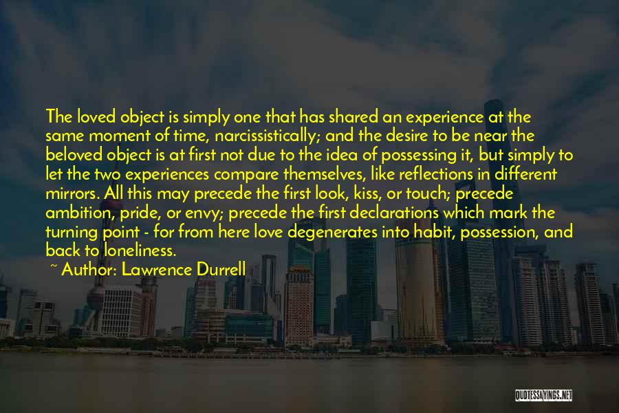 The First Kiss Of Love Quotes By Lawrence Durrell