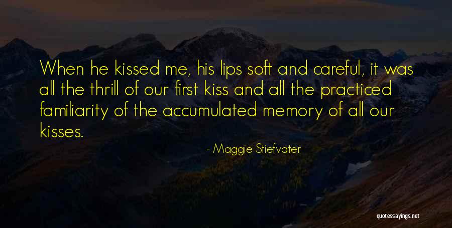 The First Kiss Of Love Quotes By Maggie Stiefvater