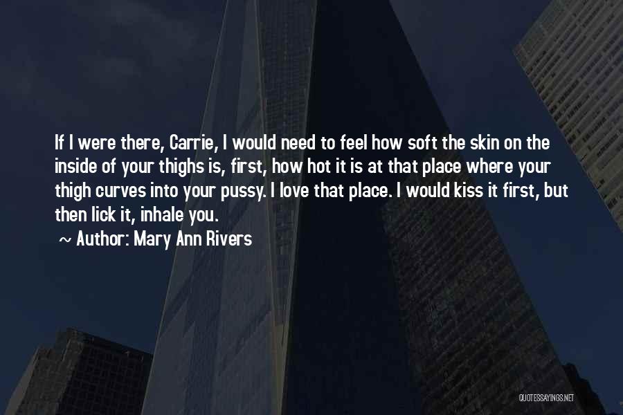 The First Kiss Of Love Quotes By Mary Ann Rivers