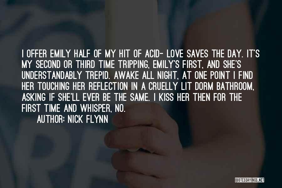 The First Kiss Of Love Quotes By Nick Flynn