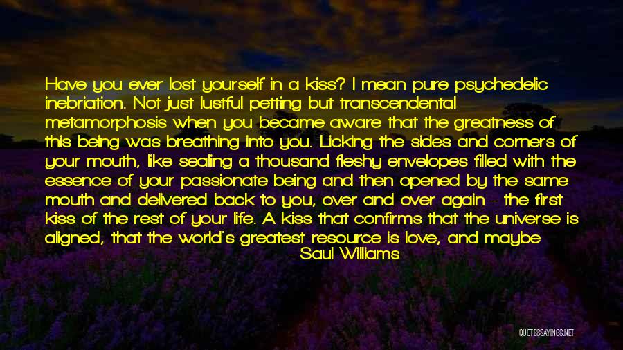 The First Kiss Of Love Quotes By Saul Williams The First Kiss Of Love Quotes By Saul Williams