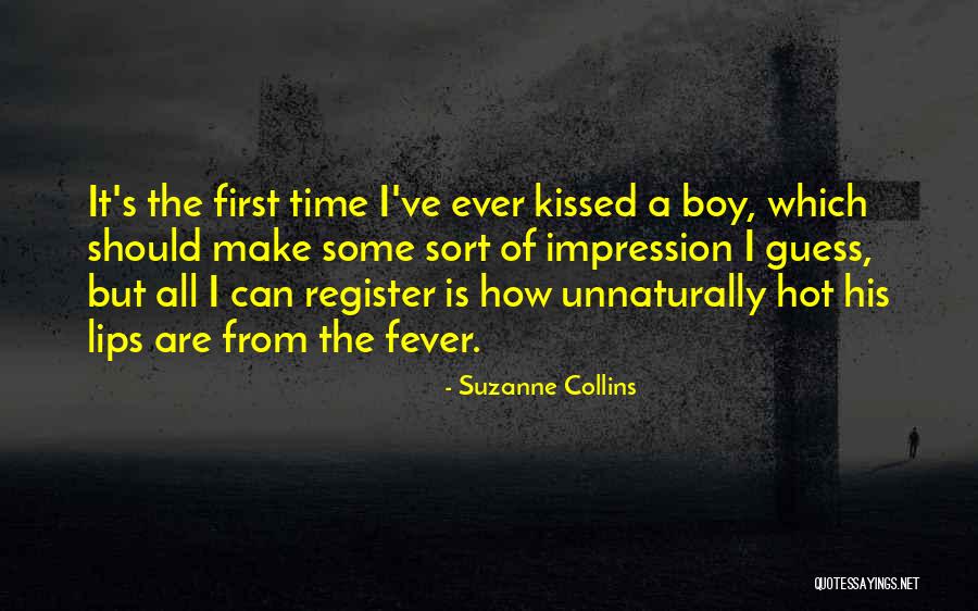 The First Kiss Of Love Quotes By Suzanne Collins