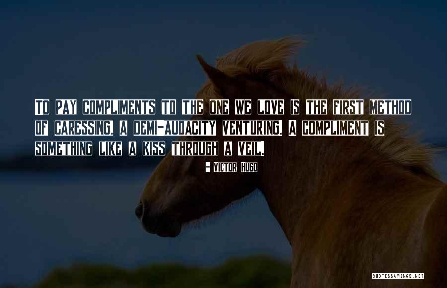 The First Kiss Of Love Quotes By Victor Hugo The First Kiss Of Love Quotes By Victor Hugo