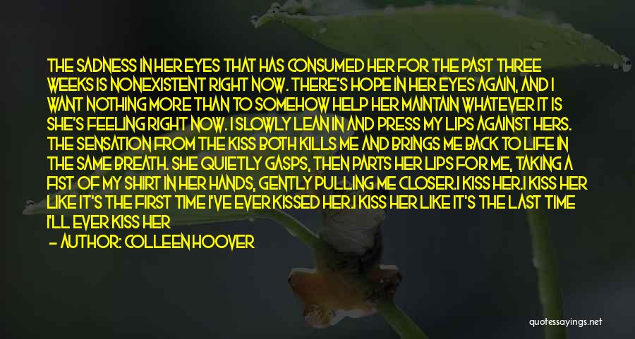 The First Last Kiss Quotes By Colleen Hoover
