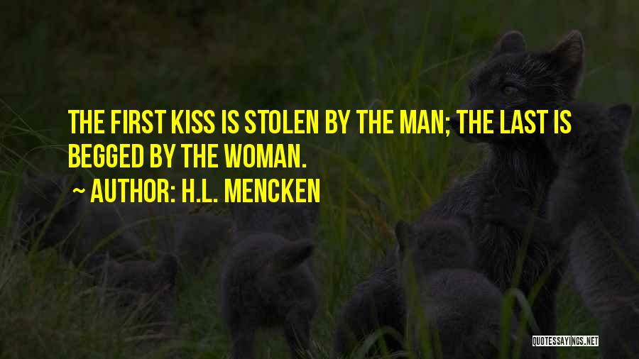 The First Last Kiss Quotes By H.L. Mencken