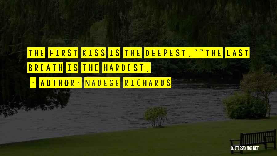 The First Last Kiss Quotes By Nadege Richards