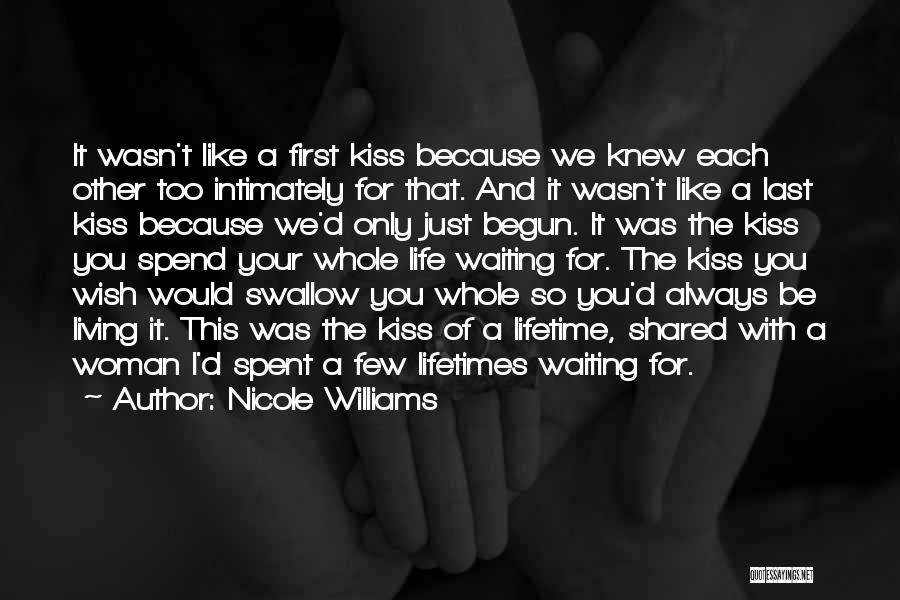 The First Last Kiss Quotes By Nicole Williams