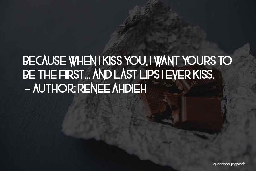 The First Last Kiss Quotes By Renee Ahdieh