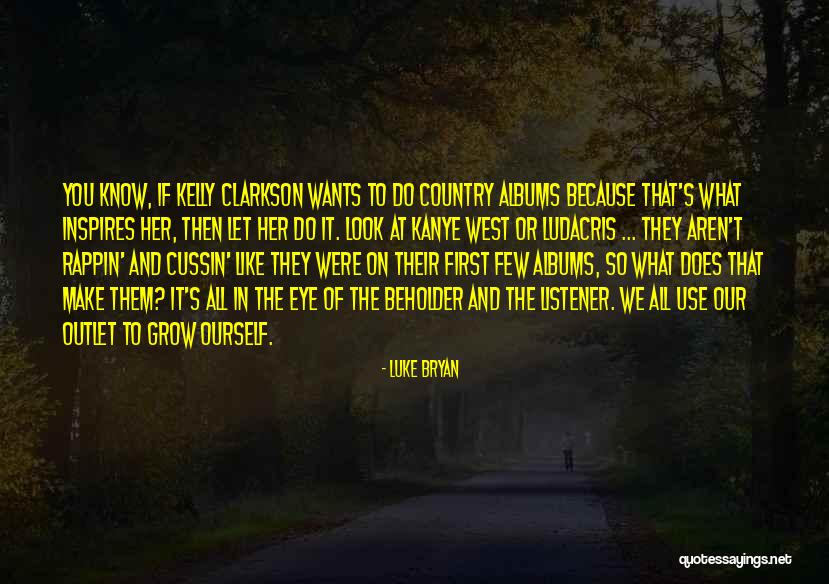 The First Look Quotes By Luke Bryan The First Look Quotes By Luke Bryan