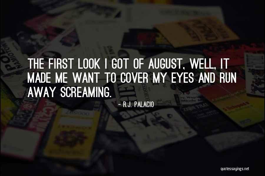 The First Look Quotes By R.J. Palacio The First Look Quotes By R.J. Palacio