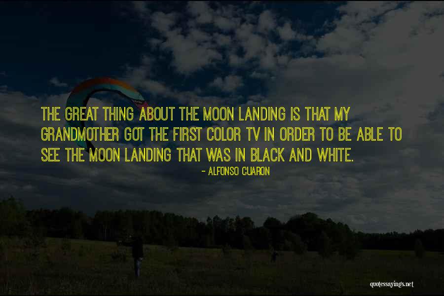 The First Moon Landing Quotes By Alfonso Cuaron