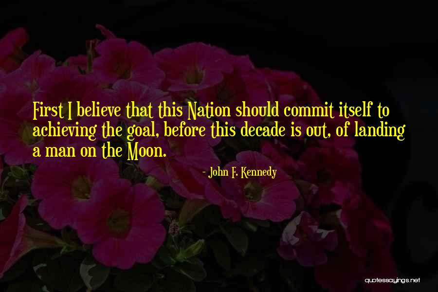 The First Moon Landing Quotes By John F. Kennedy