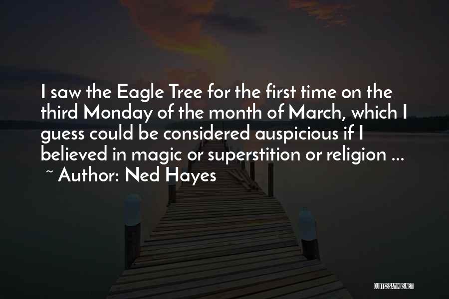 The First Of The Month Quotes By Ned Hayes