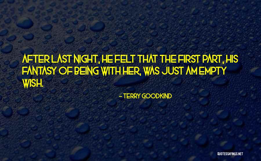 The First Part Last Quotes By Terry Goodkind The First Part Last Quotes By Terry Goodkind