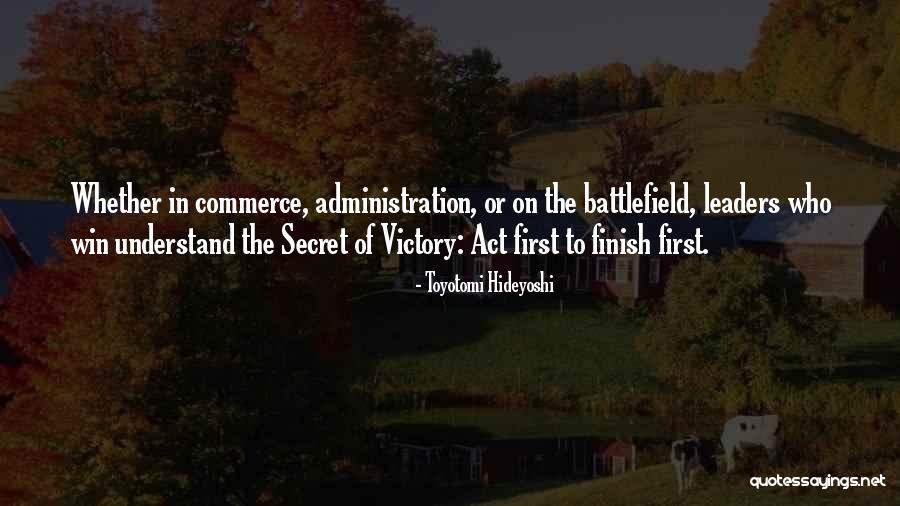 The First Quotes By Toyotomi Hideyoshi The First Quotes By Toyotomi Hideyoshi