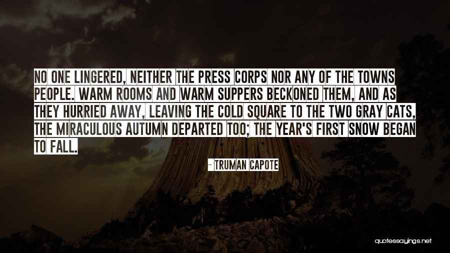 The First Snow Of The Year Quotes By Truman Capote