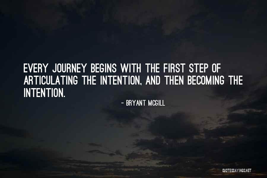 The First Step In A Journey Quotes By Bryant McGill