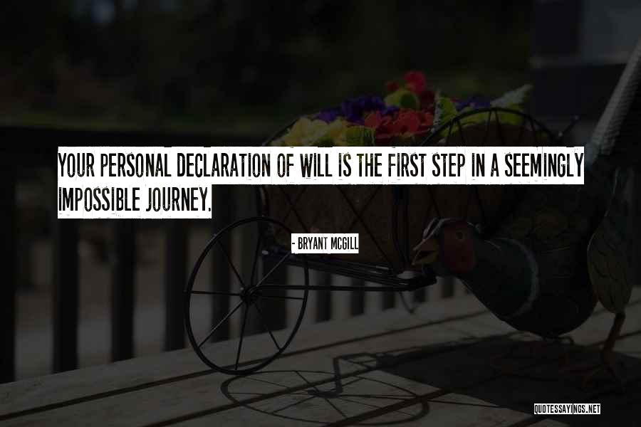 The First Step In A Journey Quotes By Bryant McGill