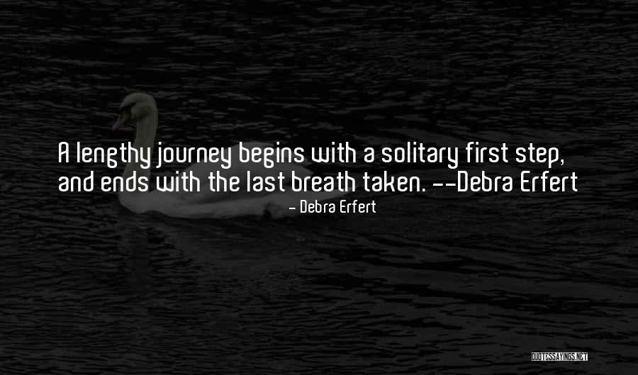 The First Step In A Journey Quotes By Debra Erfert