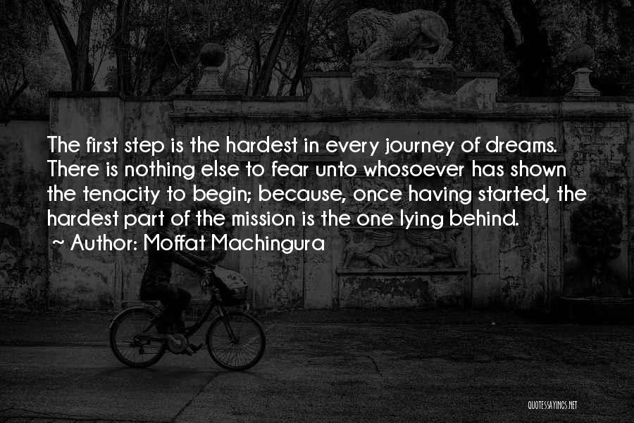 The First Step In A Journey Quotes By Moffat Machingura
