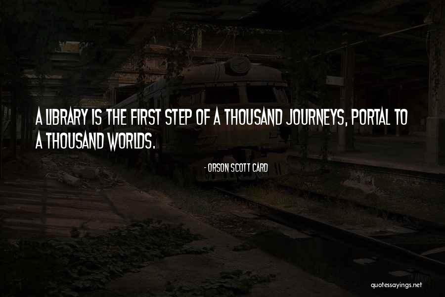 The First Step In A Journey Quotes By Orson Scott Card