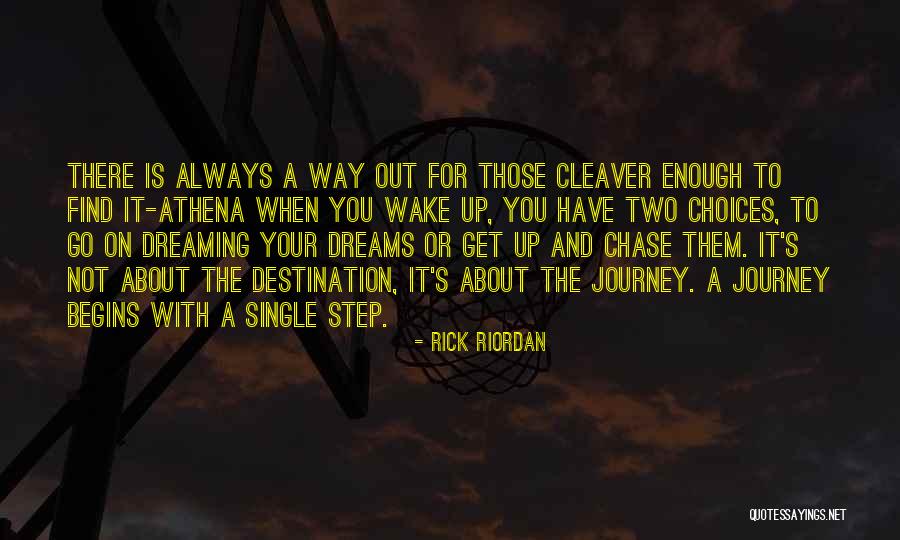 The First Step In A Journey Quotes By Rick Riordan