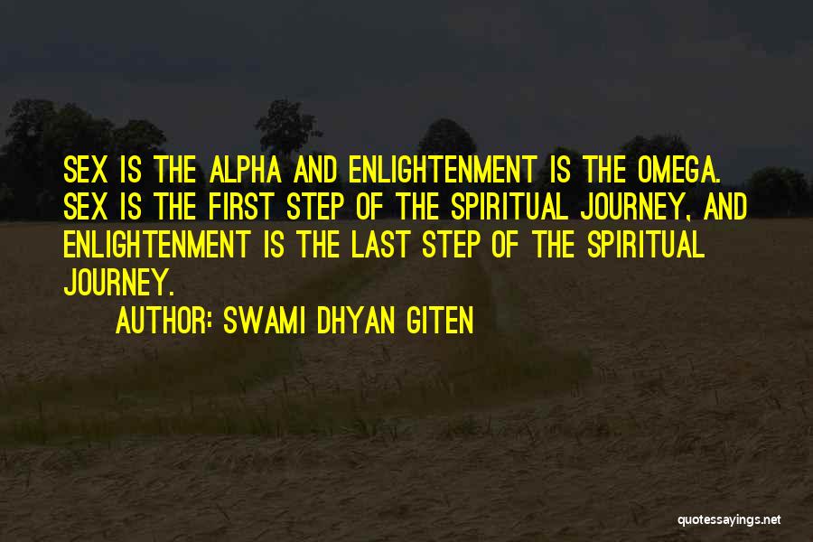 The First Step In A Journey Quotes By Swami Dhyan Giten