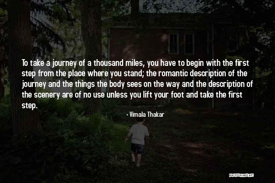 The First Step In A Journey Quotes By Vimala Thakar