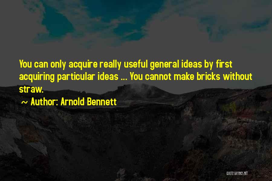 The First Straw Quotes By Arnold Bennett