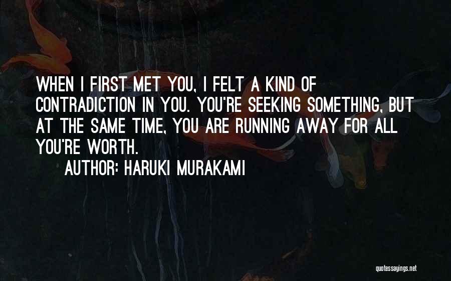 The First Time I Met You Quotes By Haruki Murakami
