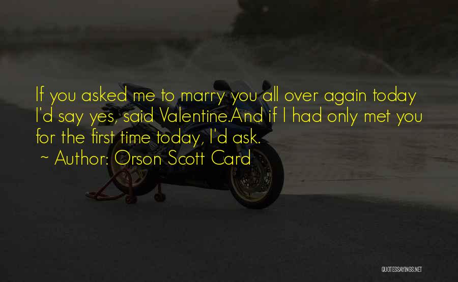 The First Time I Met You Quotes By Orson Scott Card