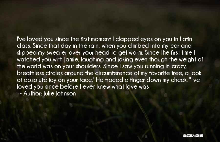 The First Time I Saw You Love Quotes By Julie Johnson