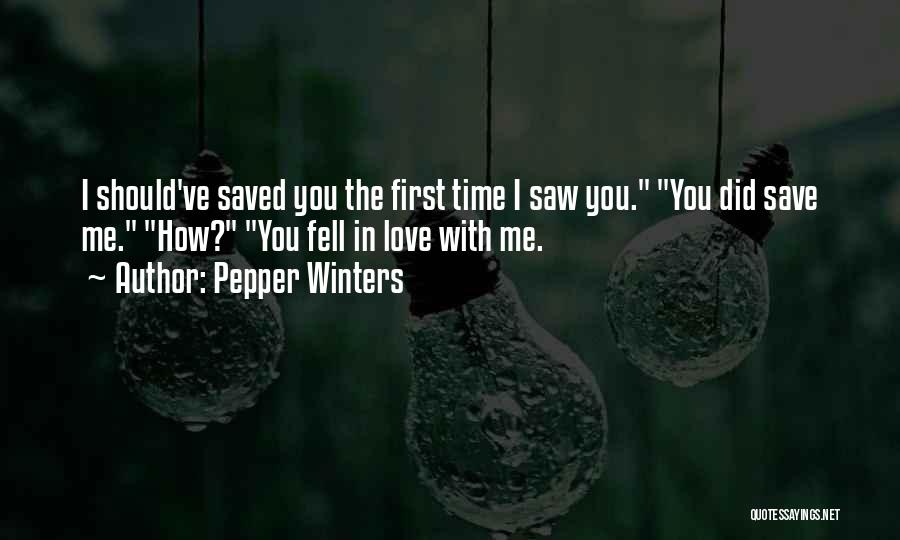 The First Time I Saw You Love Quotes By Pepper Winters