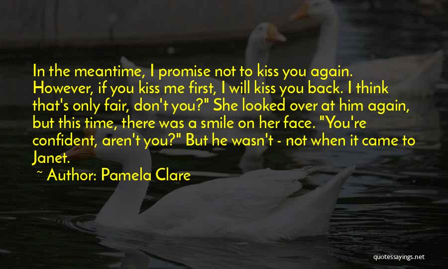 The First Time Kiss Quotes By Pamela Clare