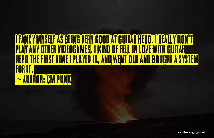 The First Time Love Quotes By CM Punk