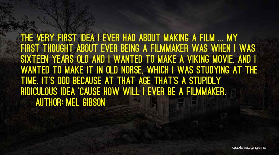 The First Time Movie Quotes By Mel Gibson