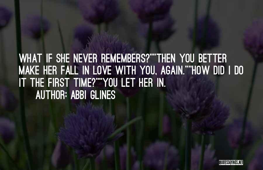 The First Time You Fall In Love Quotes By Abbi Glines