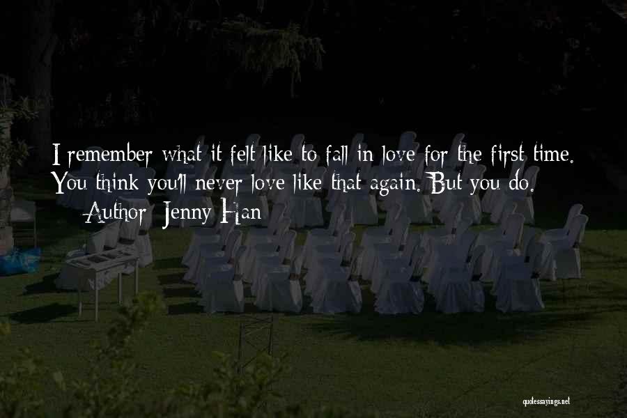 The First Time You Fall In Love Quotes By Jenny Han