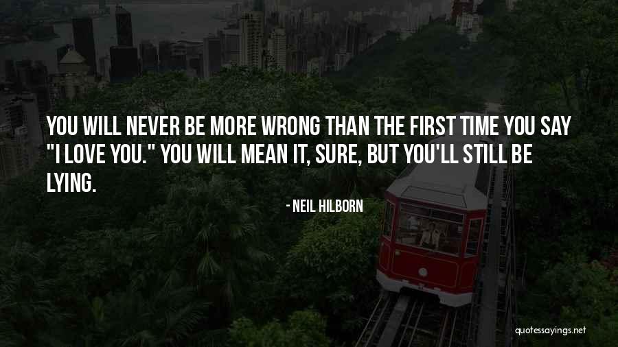 The First Time You Say I Love You Quotes By Neil Hilborn The First Time You Say I Love You Quotes By Neil Hilborn