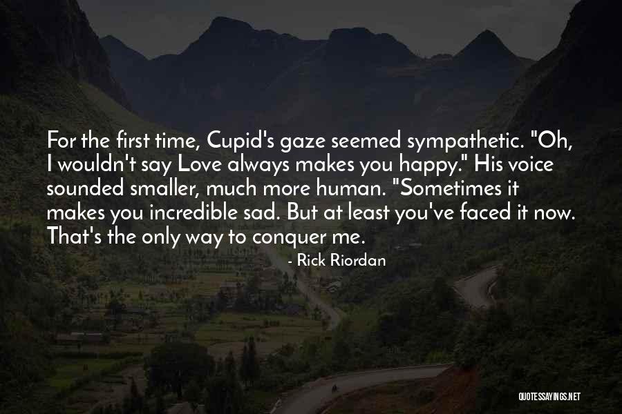 The First Time You Say I Love You Quotes By Rick Riordan The First Time You Say I Love You Quotes By Rick Riordan