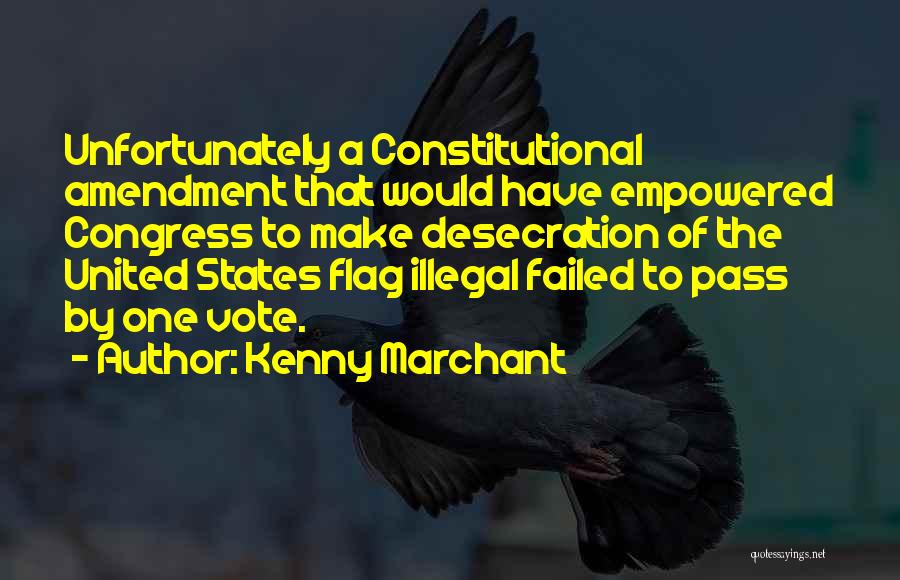 The Flag Of The United States Quotes By Kenny Marchant