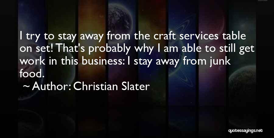 The Food Business Quotes By Christian Slater