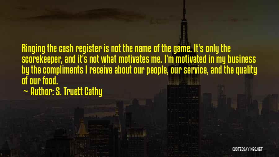 The Food Business Quotes By S. Truett Cathy