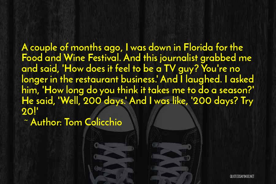 The Food Business Quotes By Tom Colicchio