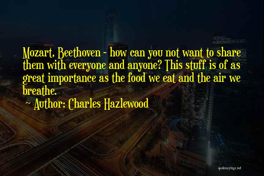 The Food We Eat Quotes By Charles Hazlewood