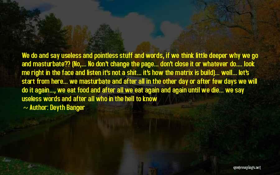 The Food We Eat Quotes By Deyth Banger