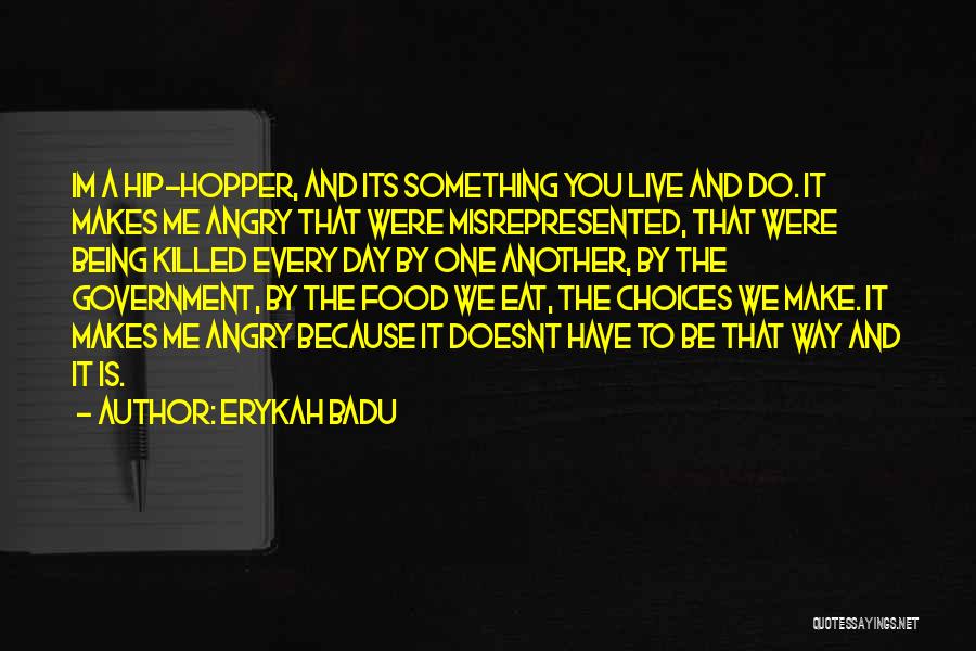 The Food We Eat Quotes By Erykah Badu